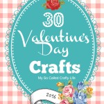 Valentine's Day DIY Round Up - My So Called Crafty Life